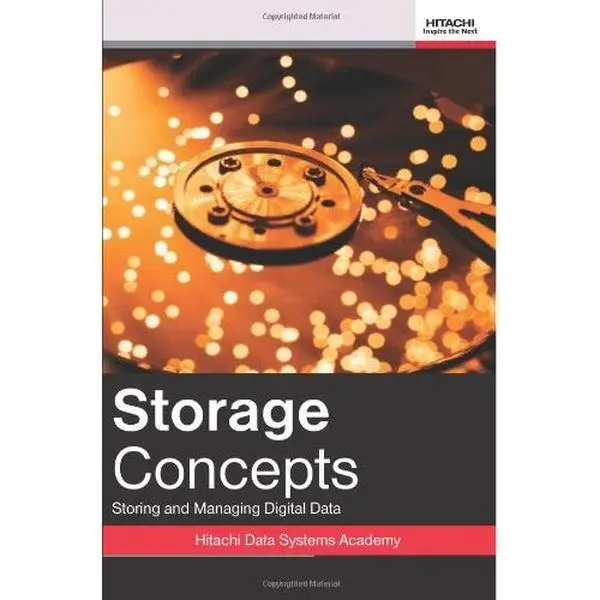 USED-Storage Concepts: Storing And Managing Digital Data by Hitachi Data Systems Academy (Paperback)