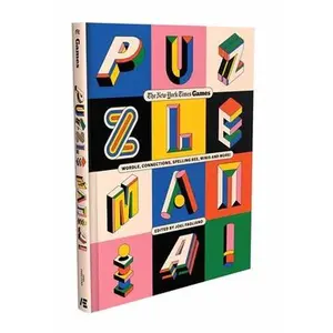 Puzzle Mania!: Wordle, Connections, Spelling Bee, Minis and More! -- The New York Times Games, Hardcover