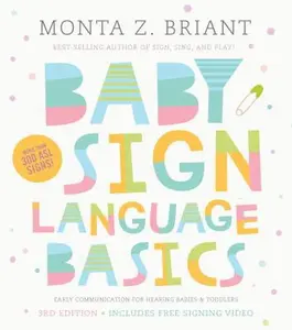 USED-Baby Sign Language Basics: Early Communication for Hearing Babies and Toddlers, New & Expanded Edition by Monta Z. Briant (Paperback)