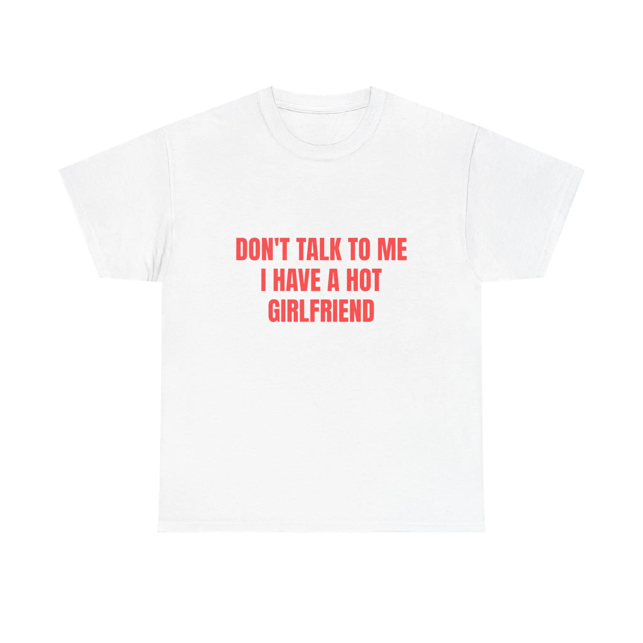 Mens T-Shirts Don'T Talk To Me I Have A Hot Girlfriend T-Shirt |   Funny Relationship  |   Sarcastic Boyfriend Shirt |   Bold Graphic Quote  |   Funny Gift For Boyfriend |   Couples Humor Novelty T Shirts For Man,Sarcastic Humor Graphic  gym