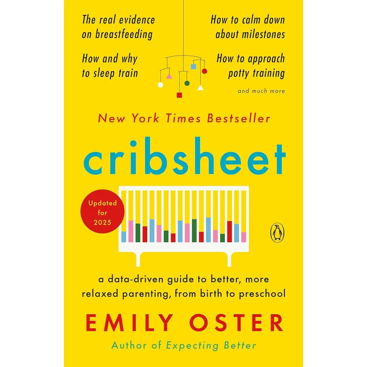 Cribsheet: A Data-Driven Guide to Better, More Relaxed Parenting, from Birth to Preschool (The ParentData Series) Paperback – April 21, 2020