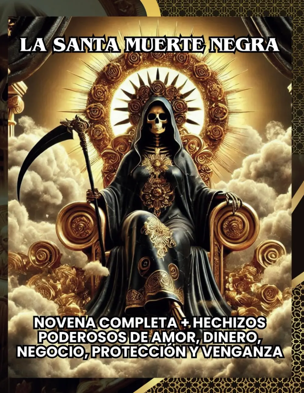 La Santa Muerte Negra: Novena Completa + Hechizos Poderosos de Amor, Dinero, Negocio, Protección y Venganza (Spanish Edition)