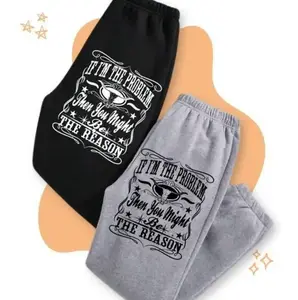 Vintage If I'm The Problem Then You Might Be The Reason Printed Sweatpants, Western Sweatpants, Country Music Sweatpants, Concert Sweatpants, Gift For Fan All-Season Sweatpants Essential