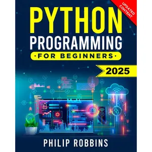 Python Programming for Beginners: The Complete Guide to Mastering Python in 7 Days with Hands-On Exercises – Top Secret Coding Tips to Get an Unfair Advantage and Land Your Dream Job!