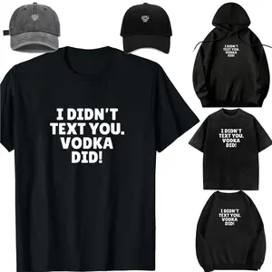 Family set-DIY-Unisex-Long sleeves / With a hat / For children/I Didn't Text You Vodka Did T-Shirt