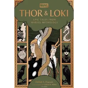 Thor & Loki: Epic Tales from Marvel Mythology -- Delilah S. Dawson, Hardcover