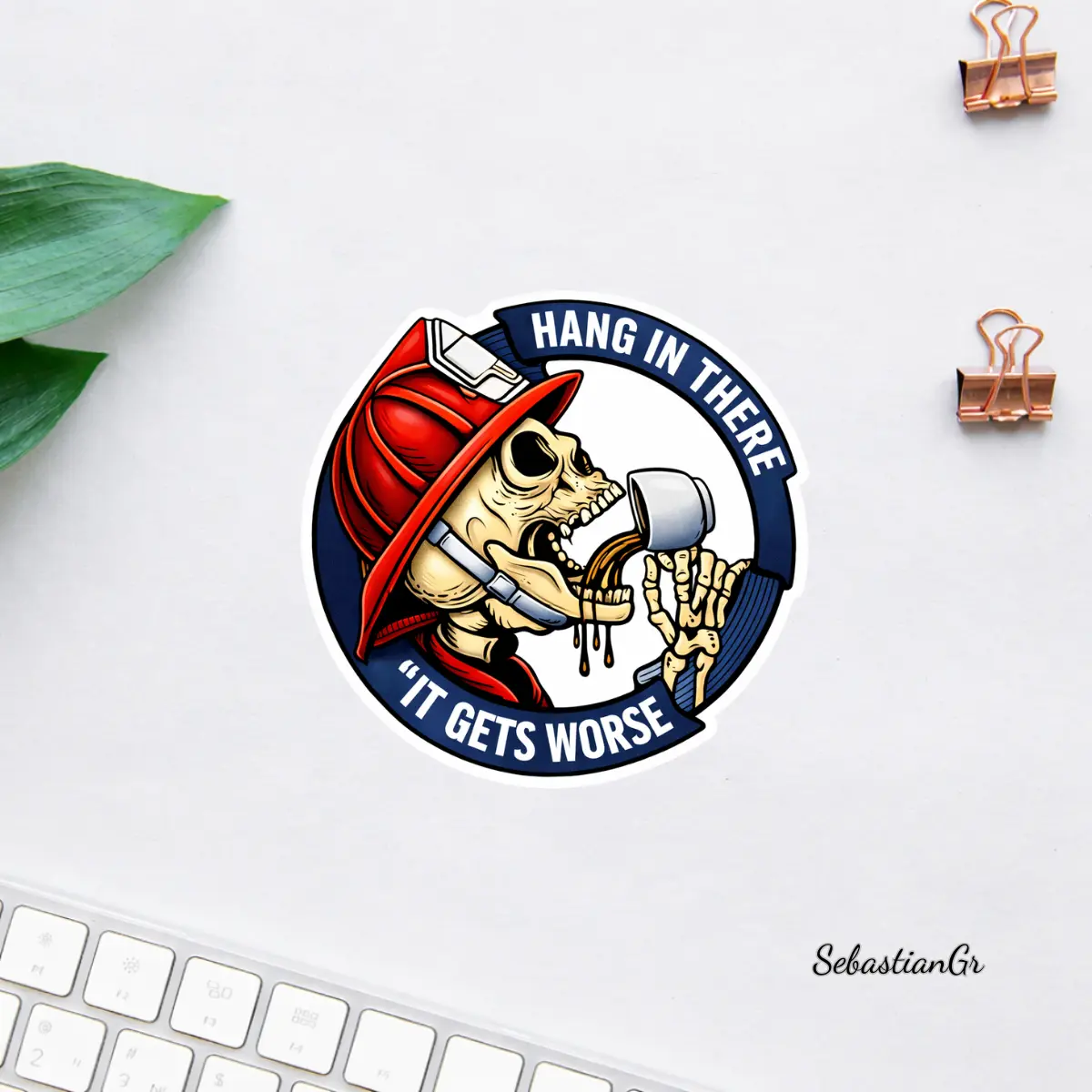Hang In There It Gets Worse Firefighter Skull Coffee Sticker, Dark Humor Firefighter Vinyl Decal