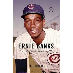 USED-Ernie Banks: Mr. Cub and the Summer of '69 by Rogers, Phil (Hardcover)