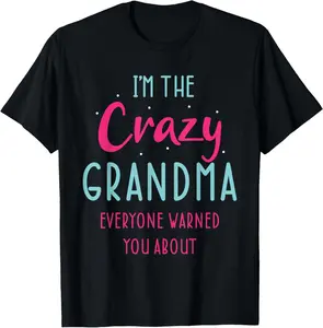 100% cotton Unisex Crazy Grandma Humor Design for Grandmother Funny Grandmom T-Shirt