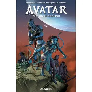 Avatar: The High Ground Omnibus -- James Cameron, Paperback