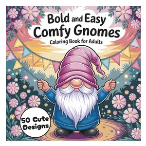 Easy Coloring Book of Comfy Gnomes | Large Print Bold & Easy Coloring Book for Adults, Seniors & Beginners | Cute Whimsical Gnome Designs
