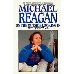 USED-Michael Reagan: On the Outside Looking in by Michael Reagan (Hardcover)