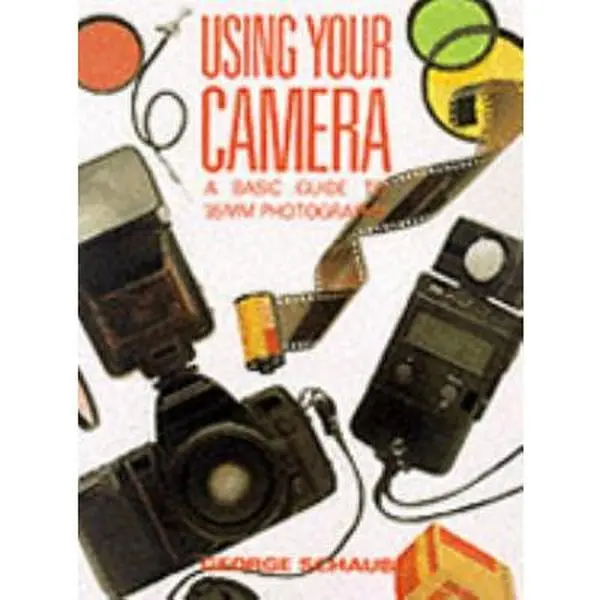USED-Using Your Camera: A Basic Guide to 35Mm Photography by George Schaub (Paperback)