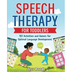 Speech Therapy for Toddlers: 151 Activities and Games for Optimal Language Development (Toddler Skill-Building) Paperback – November 3, 2023