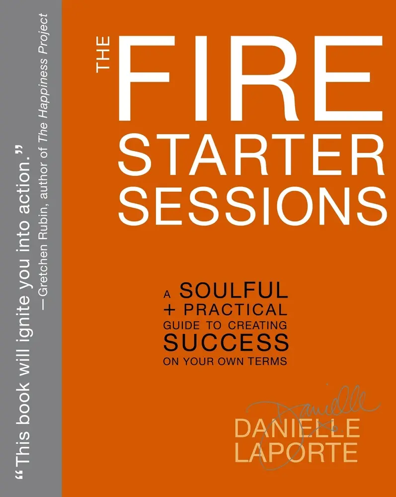 USED Book - The Fire Starter Sessions: A Soulful + Practical Guide to Creating Success on Your Own Terms by Laporte, Danielle (Paperback) - english