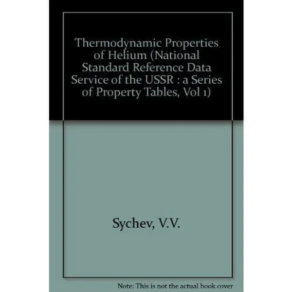 USED-Thermodynamic Properties of Helium (National Standard Reference Data Service of the USSR: A Series of Property Tables, Vol. 1) by V. V. Sychev (Hardcover)