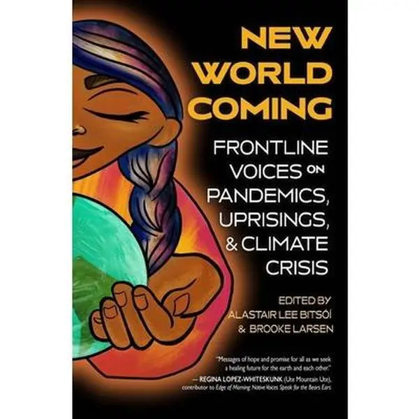 USED-New World Coming: Frontline Voices on Pandemics, Uprisings, and Climate Crisis (Paperback)