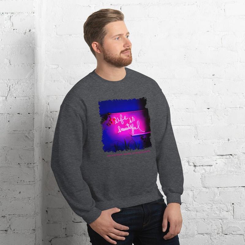 Life is Beautiful ❤️ - Unisex Sweatshirt (Available in Various Colors 💖💙💜)
