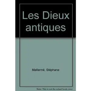 USED-LES DIEUX ANTIQUES by Stéphane Mallarmé (Paperback)