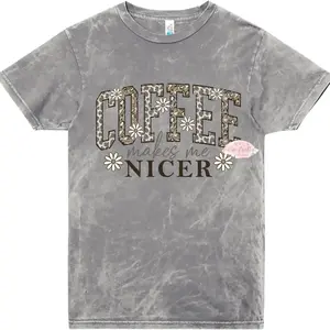 COFFEE MAKES ME NICER T-SHIRTS, DIFFERENT DESIGNS