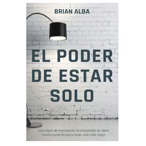 El Poder de Estar Solo – Abrazando Mi Soledad | Crecimiento Personal y Autodescubrimiento (Spanish Edition)