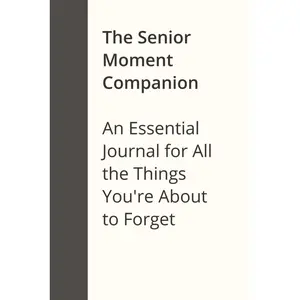 The Senior Moment Companion: An Essential Journal for All the Things You're About to Forget Paperback – October 30, 2025