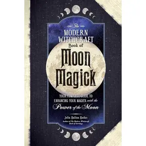 The Modern Witchcraft Book of Moon Magick: Your Complete Guide to Enhancing Your Magick with the Power of the Moon (Modern Witchcraft Magic, Spells, Rituals) Hardcover – March 19, 2024