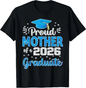 100% Cotton Proud Mother of a Class of 2026 Graduate Senior 2026 T-Shirt