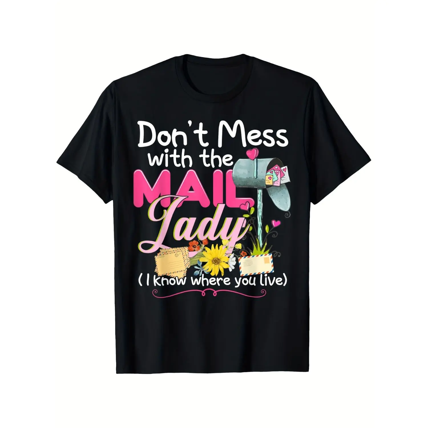 Women's Short-Sleeve Comfortable Crew Neck Lightweight Funny Graphic T-Shirt, "Don't Mess with The Mail Lady" Quote, Mailbox Letters & Hearts, Love-Themed Post Office Apparel, All-Seasons Black Mum Top