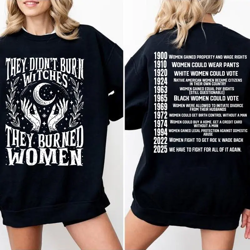 They Didn’t Burn Witches |     They Burned Women |     Women Rights Dates |     Witch Shirt |     Women Shirt |     Woman Shirt |   logoAnalyze listing