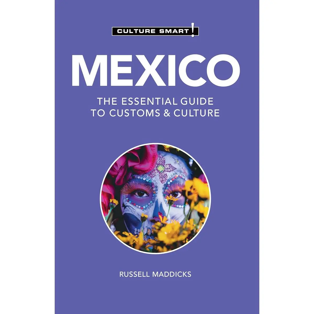 Mexico - Culture Smart!: The Essential Guide to Customs & Culture Paperback – September 28, 2023
