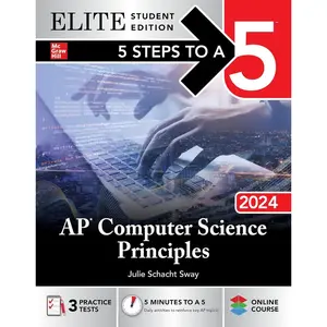 5 Steps to a 5: AP Computer Science Principles 2024 Elite Student Edition 1st Edition