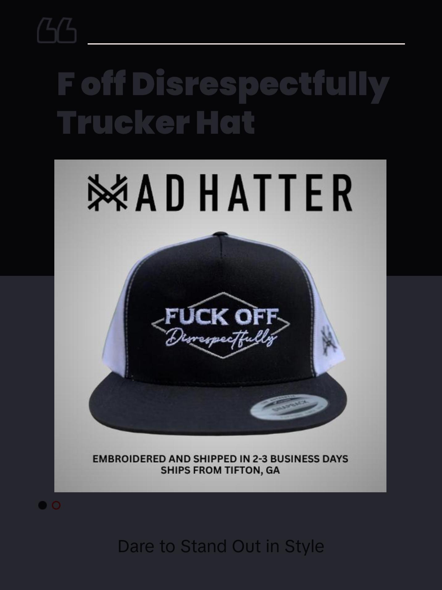 F Off Disrespectfully MadHatter's Embroidered  Snapback Adjustable (Up To A Size 8 Head) Premium Trucker Hat