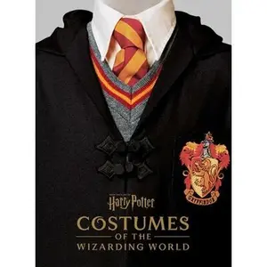 Harry Potter: Costumes of the Wizarding World -- Jody Revenson - Hardcover