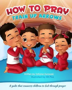 USED-How to Pray: A guide that connects children to God through prayer by Zurowski, Tatiana (Paperback)