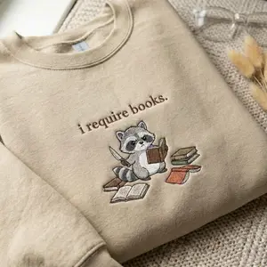 Embroidered I Require Books Sweatshirt, Funny Bookworm Shirt, Chaotic Raccoon Reader Tee, Book Lover Gift
