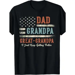 Dad Grandpa Great Grandpa I Just Keep Getting Better 10000 Links T-Shirt