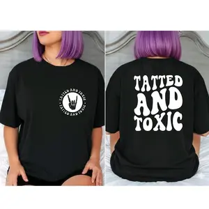 tatted and toxic shirt funny retro wavy lettering cute trendy tattooed life white and black short sleeve shirt Casual Top Unisex T-Shirt