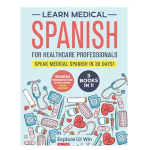 Learn Medical Spanish For Healthcare Professionals: 3 Books in 1: Speak Medical Spanish in 30 Days! Paperback Modern Series