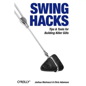 USED-Swing Hacks: Tips and Tools for Killer GUIs by Marinacci, Joshua (Paperback)