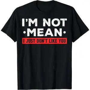 100% Cotton Short Sleeve I'm Not Mean I Don't Like You Mean People I'm Not Mean T-Shirt For Men Women