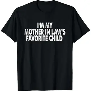 I'm My Mother In Law's Favorite  Breathable Cotton Blend Casual Top for Everyday Wear Gift Idea For Mom Women Tshirt