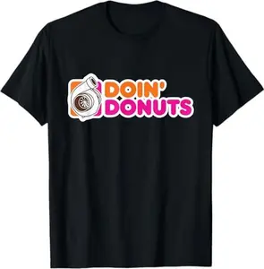 Doin' Donuts - Funny Racing & Drift Car Enthusiast T-Shirt