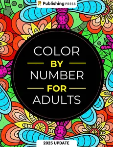 Color By Number For Adults: 75 Beautiful Pictures Designed For Fun, Adult Relaxation & Stress Relief Coloring For Hours On End (includes Flowers, Animals, Mandala, Nature, Landscapes & Much More) - Premium Press - Paperback