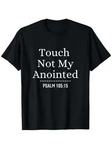 Touch Not My Anointed Bible Verse Religious Christian Quote T-Shirt, Suitable for unisex personality casual round neck outdoor short-sleeved t-shirt, slightly elastic, 100% cotton, S-XXXL