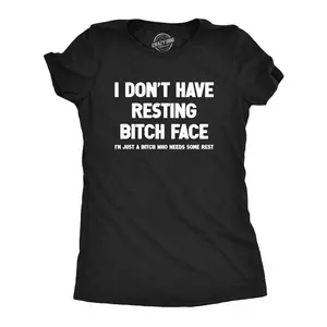Womens I Dont Have Resting Bitch Face Im Just A Bitch Who Needs Some Rest T Shirt Funny Tired Exhausted Joke Tee for Ladies Funny Womens T Shirts Cute Vintage Fashion Casual Ladies T-Shirt Gift Funny offensive Black -