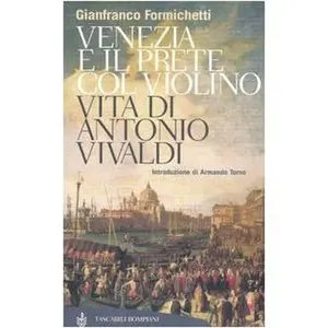 USED-Venezia e il prete col violino. Vita di Antonio Vivaldi by Gianfranco Formichetti (Unknown)