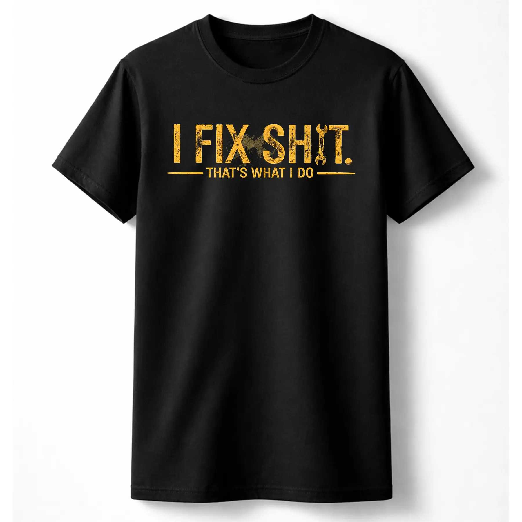 I Fix Sh*t T-Shirt