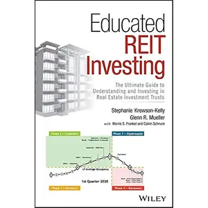 Educated REIT Investing: The Ultimate Guide to Understanding and Investing in Real Estate Investment Trusts 1st Edition