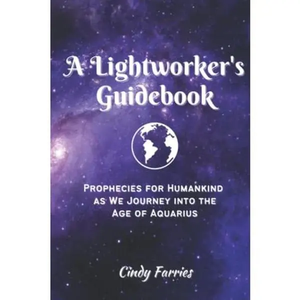 USED Book - A Lightworker's Guidebook: Prophecies for Humankind as We Journey into the Age of Aquarius by Cindy Farries (Paperback) - english